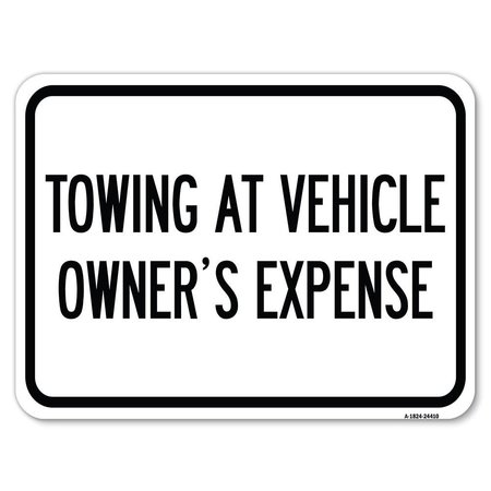 SIGNMISSION Towing Vehicle Owners Expense Heavy-Gauge Alum Rust Proof Parking Sign, 24" L, 18" H, A-1824-24410 A-1824-24410